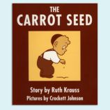 The Carrot Seed by Ruth Krauss