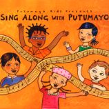 Sing Along with Putumayo <br />Artist: Putumayo Kids<br />