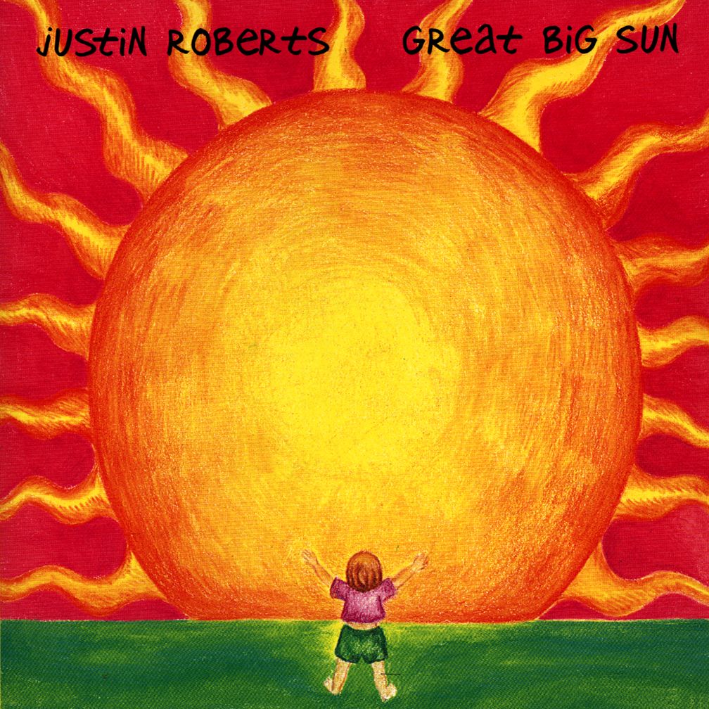 Great Big Sun <br />Artist: Justin Roberts<br />