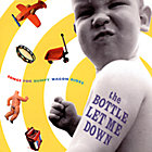The Bottle Let Me Down CD