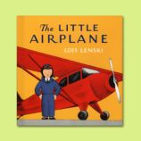 The Little Airplane by Lois Lenski