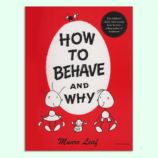 How to Behave and Why by Munro Leaf