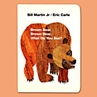 Brown Bear, Brown Bear, What Do You See?