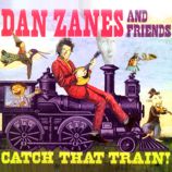 Catch That Train! <br />Artist: Dan Zanes
