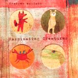 Fascinating Creatures <br />Artist: Frances England<br />