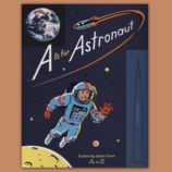 A is for Astronaut by T.N. Todd and S. Gillingham