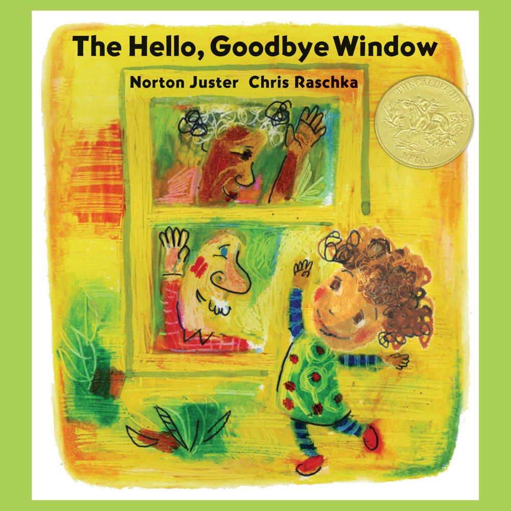 The Hello, Goodbye Window by Norton Juster